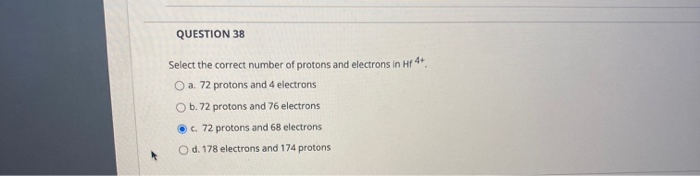 Solved QUESTION 38 Select the correct number of protons and | Chegg.com