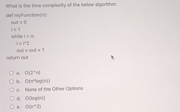 Solved What is the time complexity of the below algorithm: | Chegg.com
