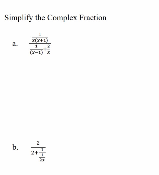 Solved Simplify The Complex Fraction A 1 X X 1 1 2 Chegg Com