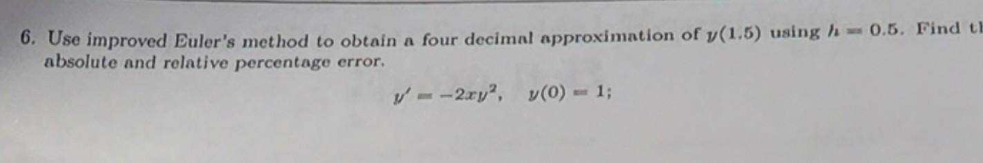 Solved 6. Use improved Euler's method to obtain a four | Chegg.com