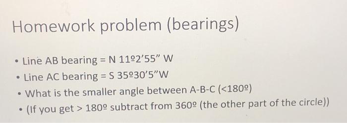 Solved Homework problem (bearings) • Line AB bearing = N | Chegg.com