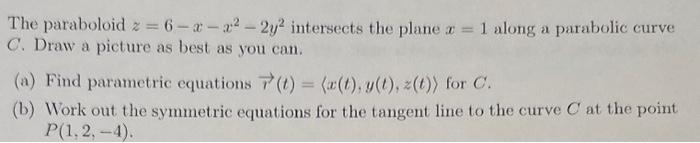 Solved The paraboloid z=6−x−x2−2y2 intersects the plane x=1 | Chegg.com