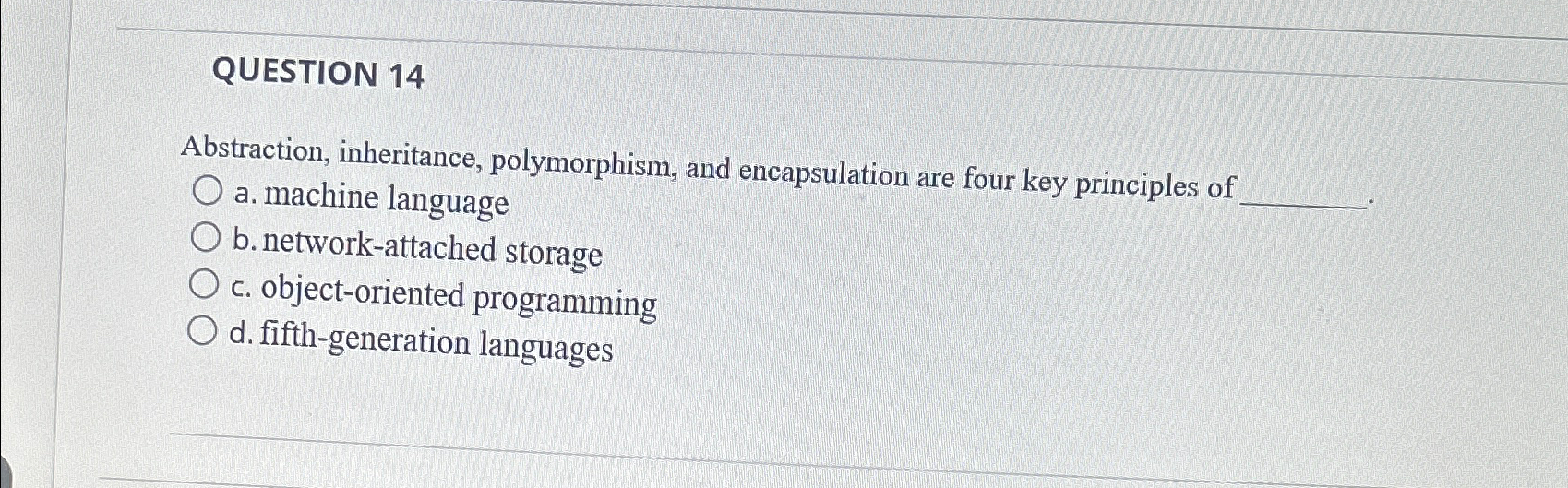 Solved QUESTION 14Abstraction, Inheritance, Polymorphism, | Chegg.com