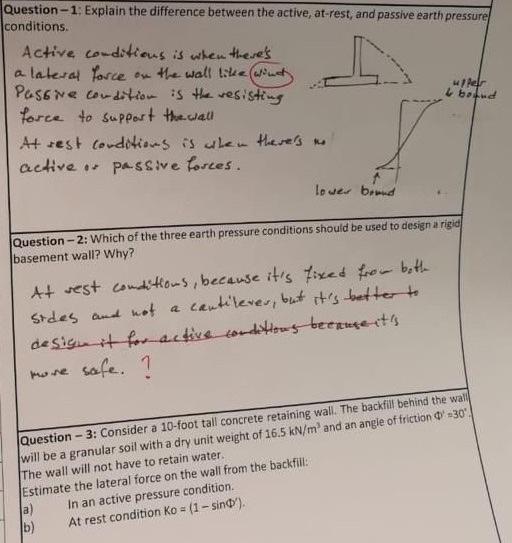 Question-1: Explain the difference between the active, at-rest, and passive earth pressure
conditions.
Active conditions is w