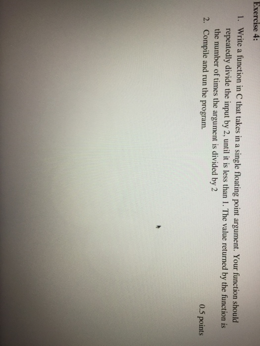 Solved Exercise 4: 1. Write A Function In C That Takes In A | Chegg.com