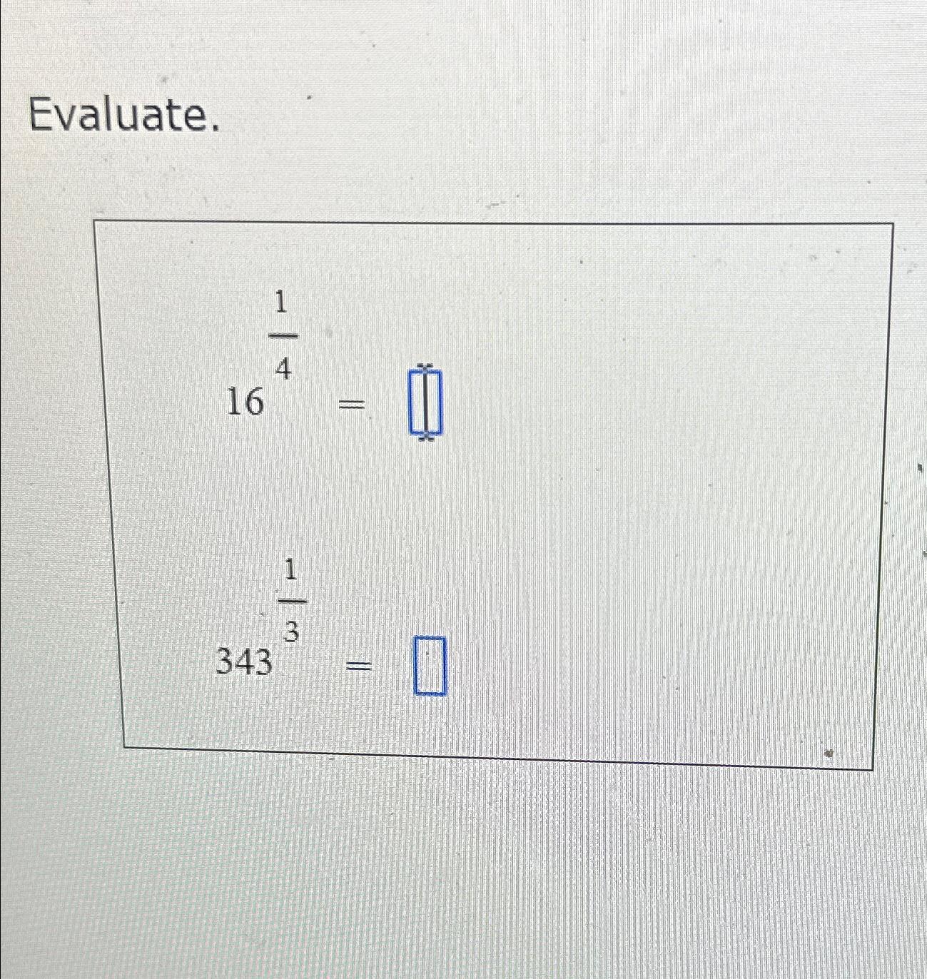 Solved Evaluate.1614=34313= | Chegg.com