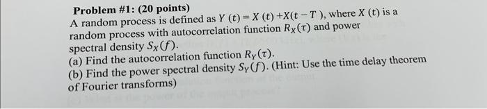 Solved Problem \#1: (20 points) A random process is defined | Chegg.com