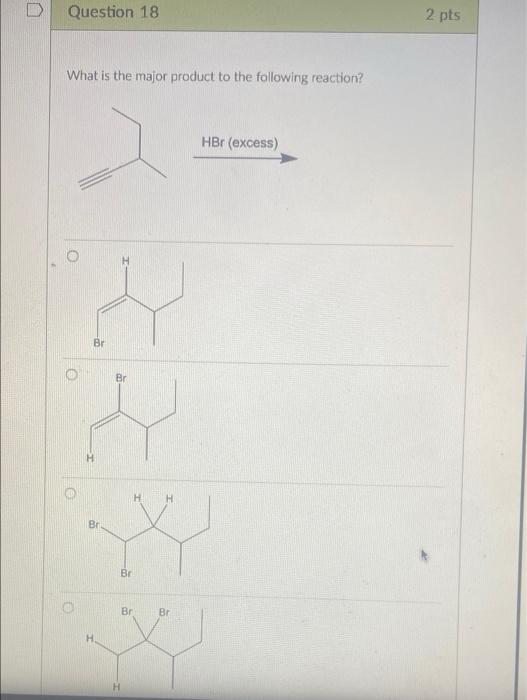 Solved D Question 12 2 pts What is the major product to the | Chegg.com
