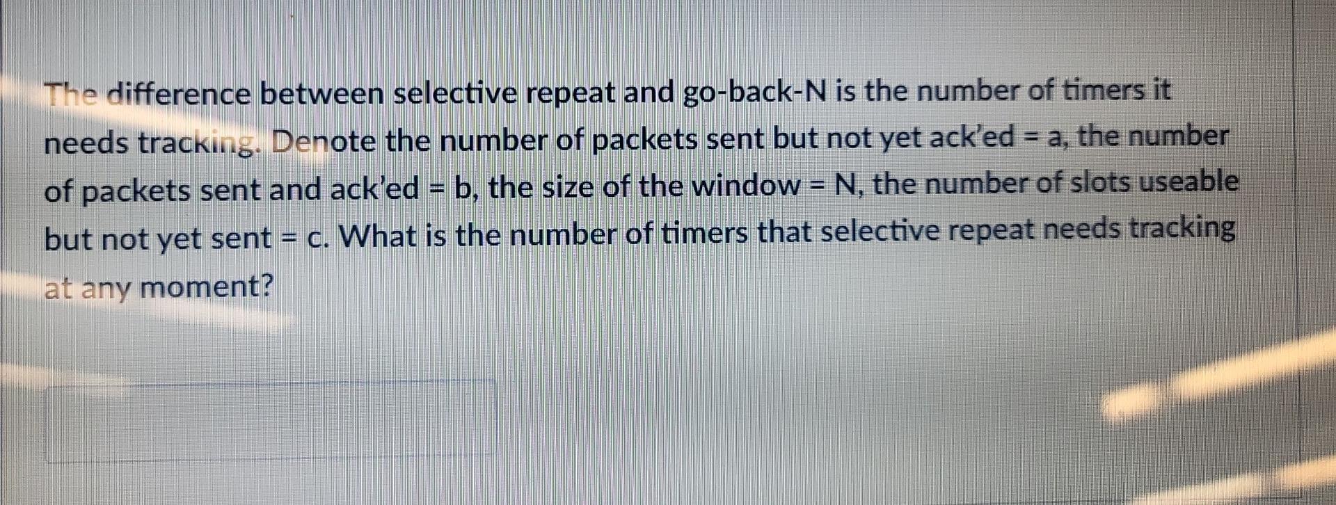 solved-the-difference-between-selective-repeat-and-go-back-n-chegg