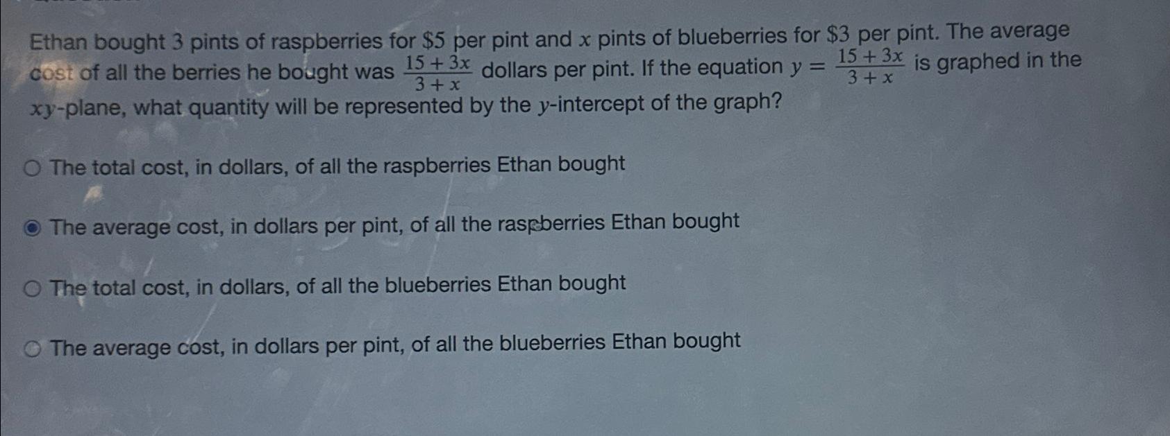 Solved Ethan bought 3 ﻿pints of raspberries for $5 ﻿per pint | Chegg.com