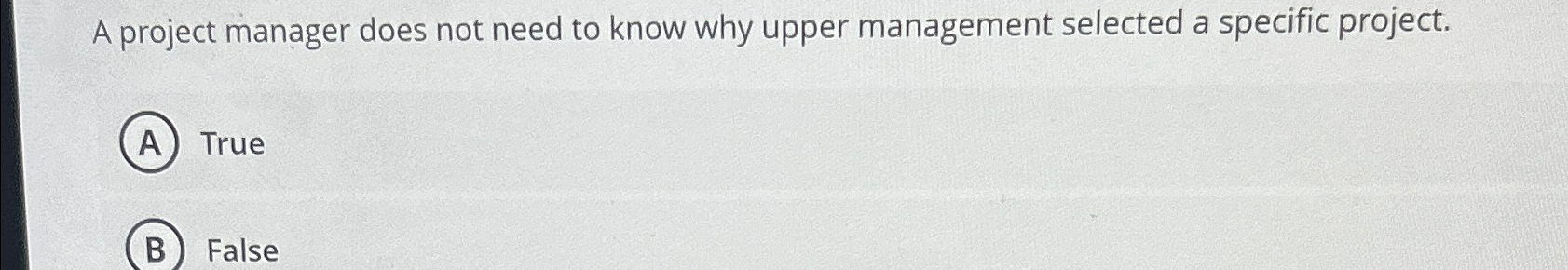 Solved A project manager does not need to know why upper | Chegg.com