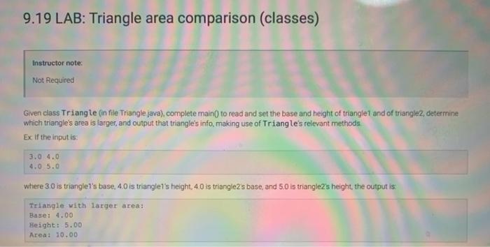 Solved 9.19 LAB: Triangle area comparison (classes) | Chegg.com