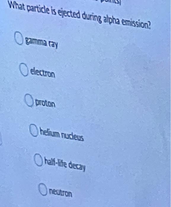 solved-what-partide-is-ejected-during-beta-emission-o-chegg