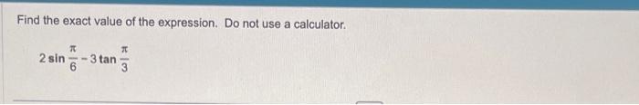 Find the exact value of the expression. Do not use a calculator.
\[
2 \sin \frac{\pi}{6}-3 \tan \frac{\pi}{3}
\]