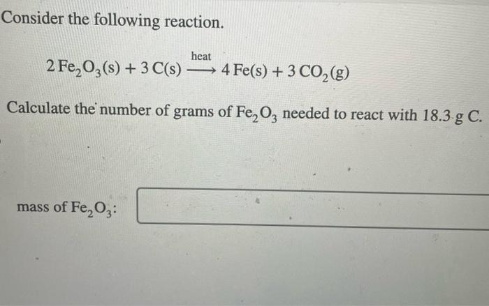 Solved Consider the following reaction. 2Fe2O3( s)+3C(s) | Chegg.com