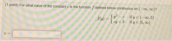 Solved (1 point) For what value of the constant c is the | Chegg.com