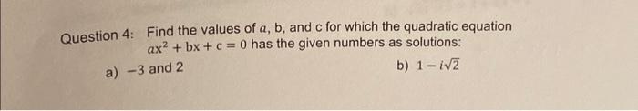 Solved Question 4: Find the values of a, b, and c for which | Chegg.com