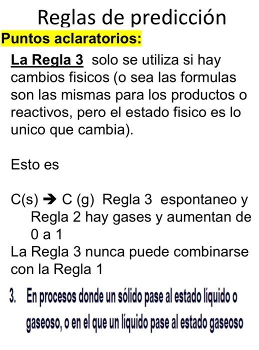 Reglas de predicción Puntos aclaratorios: La Regla 3 solo se utiliza si hay cambios fisicos (o sea las formulas son las misma