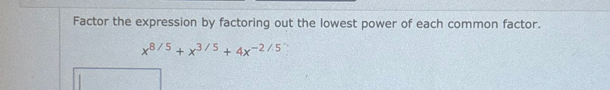 Solved Factor the expression by factoring out the lowest | Chegg.com