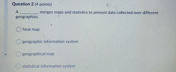 Solved Question 2 (4 points) A merges maps and statistics to | Chegg.com