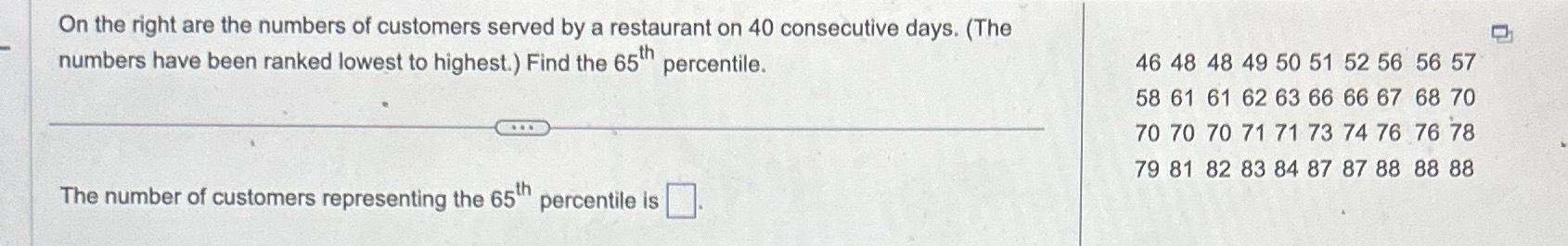 Solved On the right are the numbers of customers served by a | Chegg.com