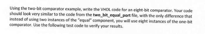 just write a VHDL code for eight bit comoarator ysing | Chegg.com