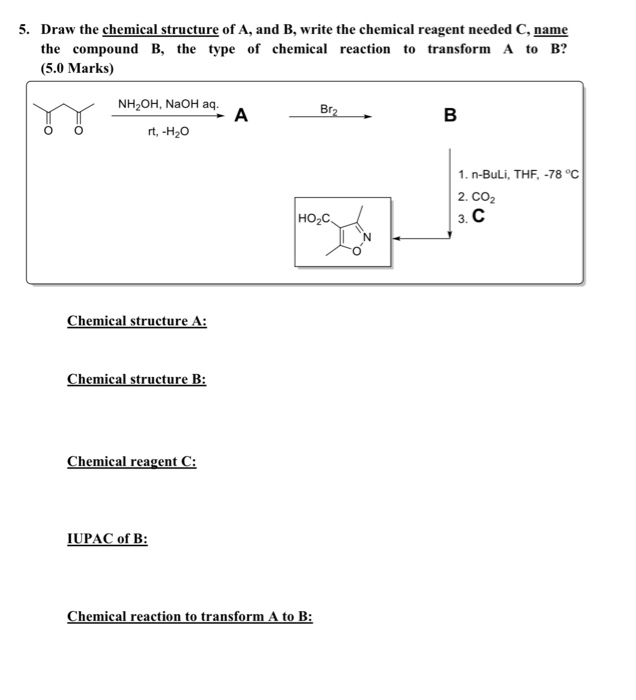 Solved 5. Draw The Chemical Structure Of A, And B, Write The | Chegg.com