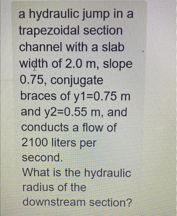 Solved a hydraulic jump in a trapezoidal section channel