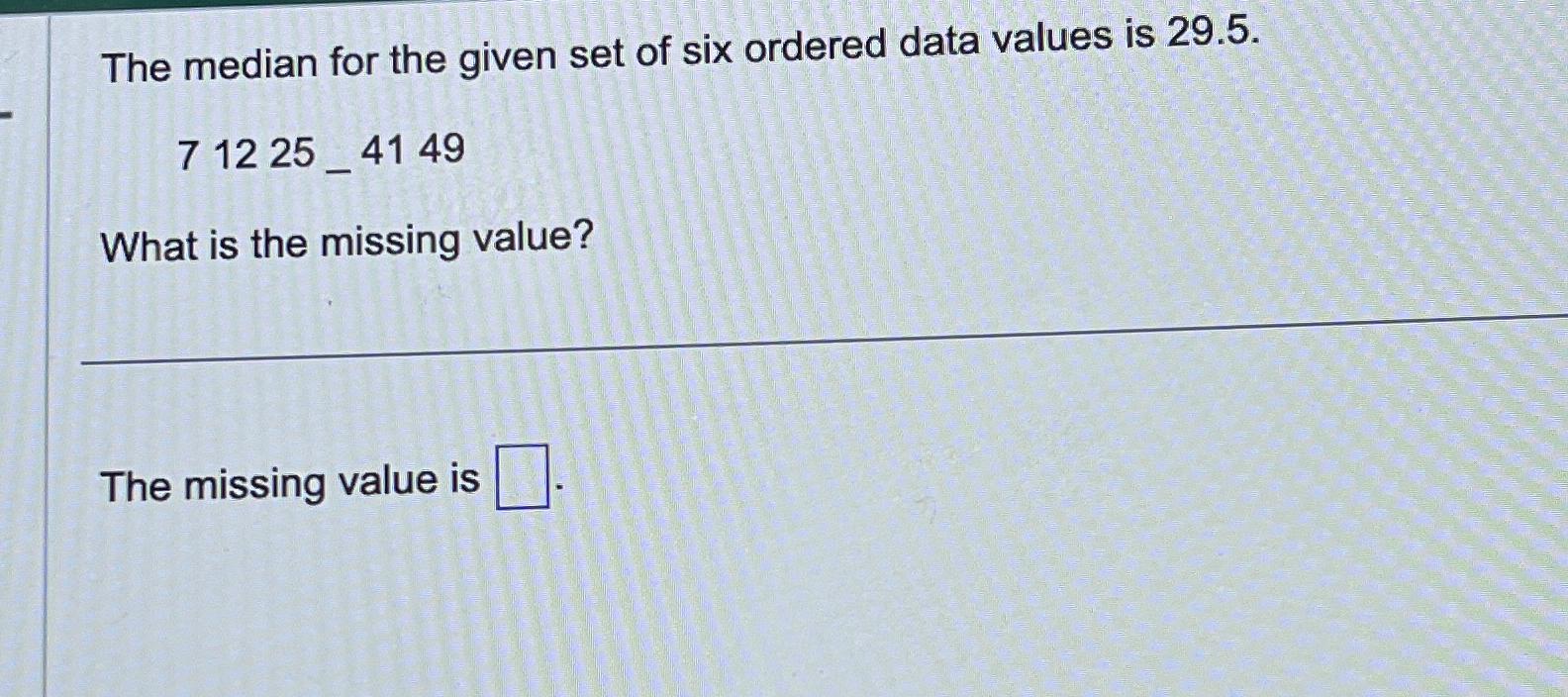 Solved The median for the given set of six ordered data Chegg com