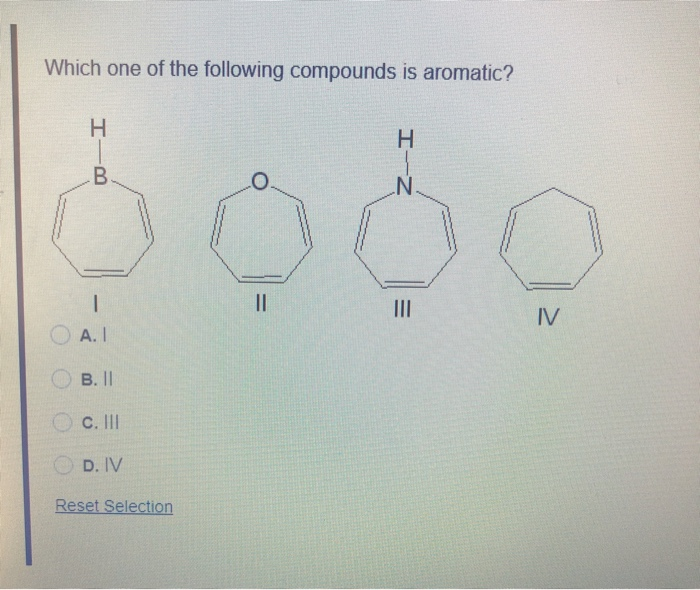 Solved Which one of the following compounds is aromatic? H | Chegg.com