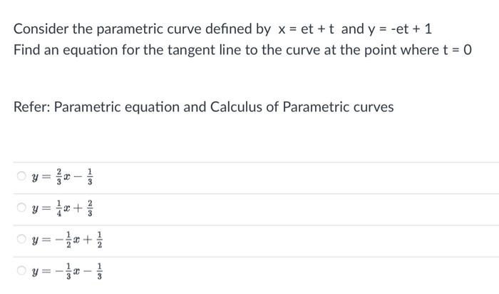 Solved Consider The Parametric Curve Defined By X Et T And