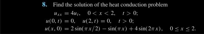 Solved 8. Find the solution of the heat conduction problem | Chegg.com