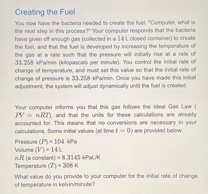 Creating the Fuel You now have the bacteria needed to