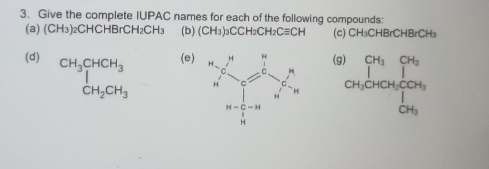 Solved 3. Give the complete IUPAC names for each of the | Chegg.com