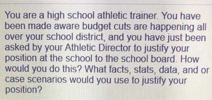 Solved You are a high school athletic trainer. You have been