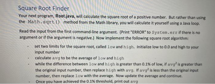 Solved Square Root Finder Your next program, Root.java, will | Chegg.com