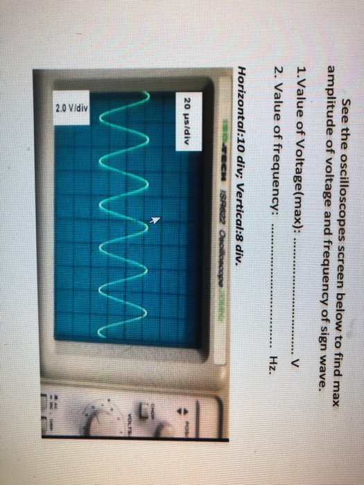 Solved See the oscilloscopes screen below to find max | Chegg.com