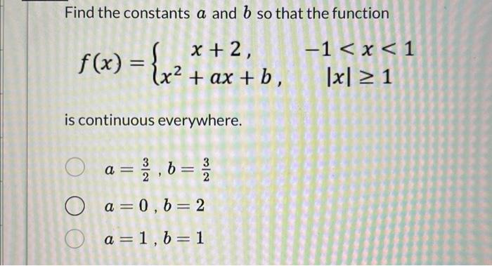 Solved Find The Constants A And B So That The Function | Chegg.com