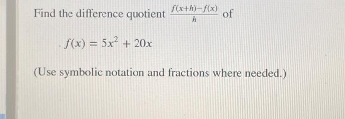 Solved F X H F X H Find The Difference Quotient F X 5x²