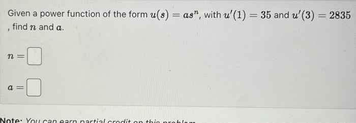 Solved Given a power function of the form u(s)=asn, with | Chegg.com