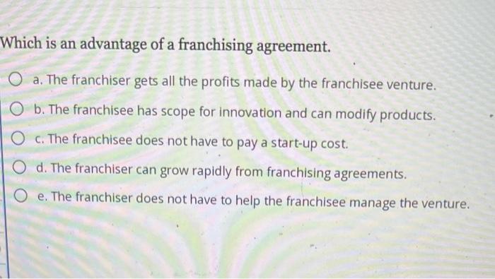 solved-which-is-an-advantage-of-a-franchising-agreement-o-chegg