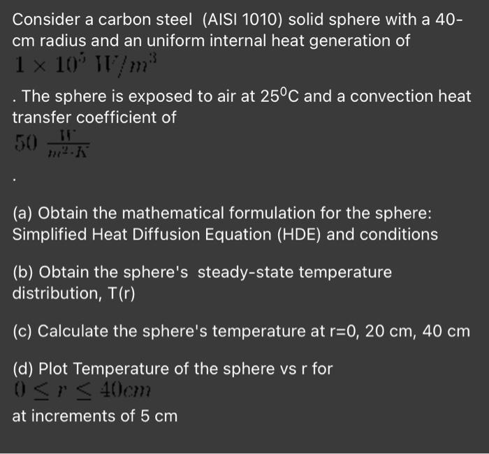 Solved Consider a carbon steel (AISI 1010) solid sphere with