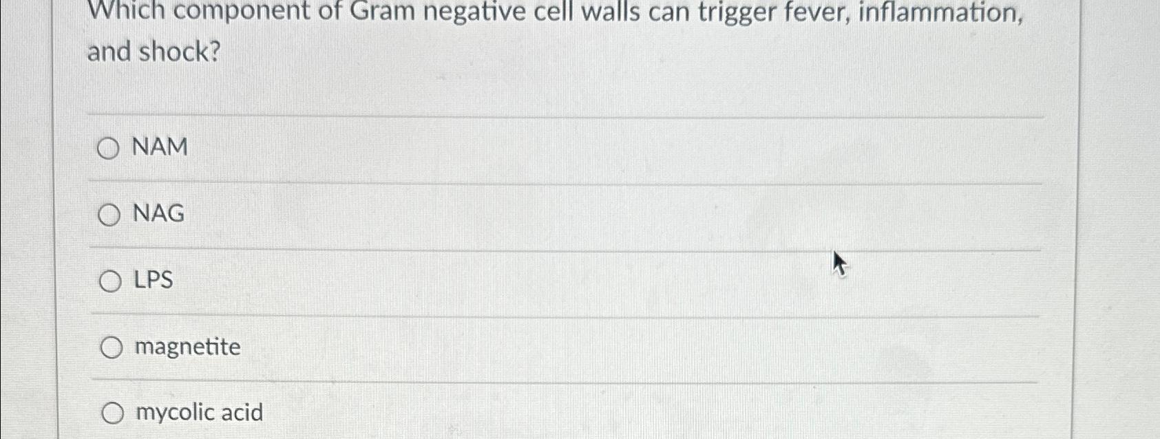 Solved Which component of Gram negative cell walls can | Chegg.com