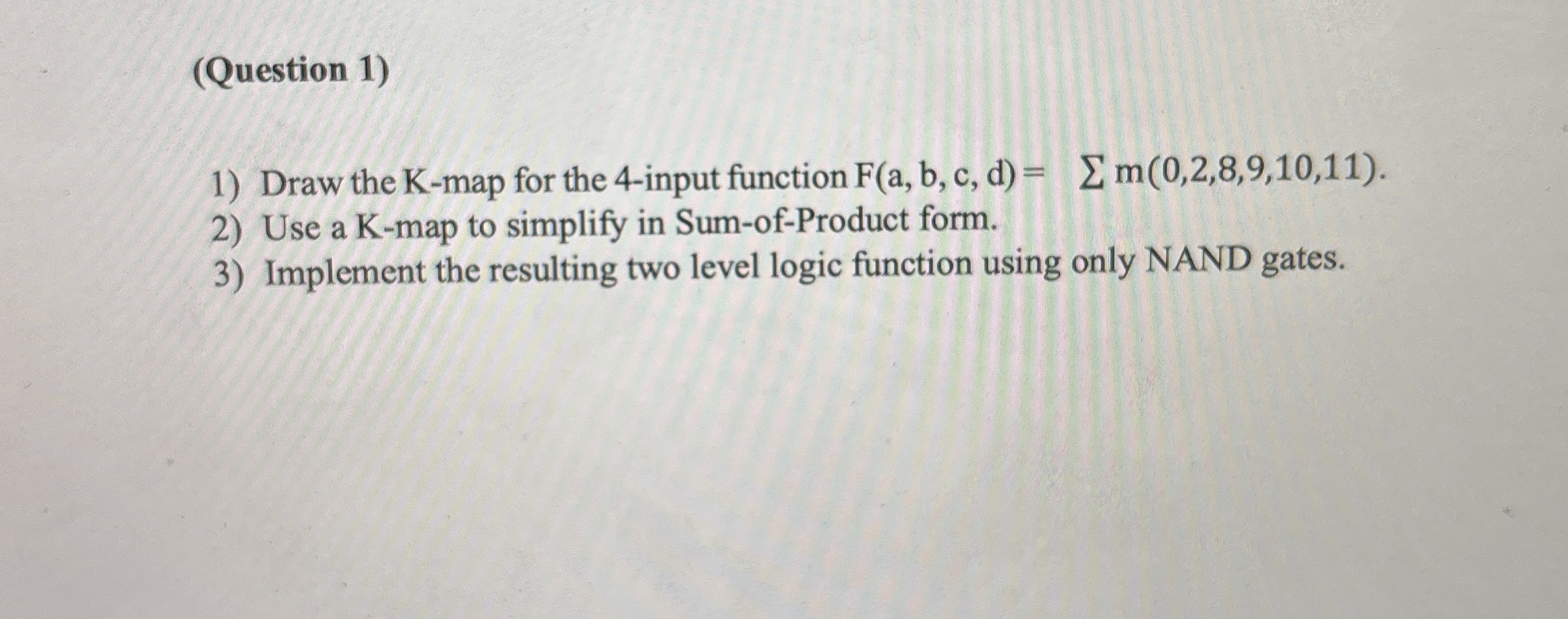 Solved (Question 1)Draw the K -map for the 4 -input function | Chegg.com