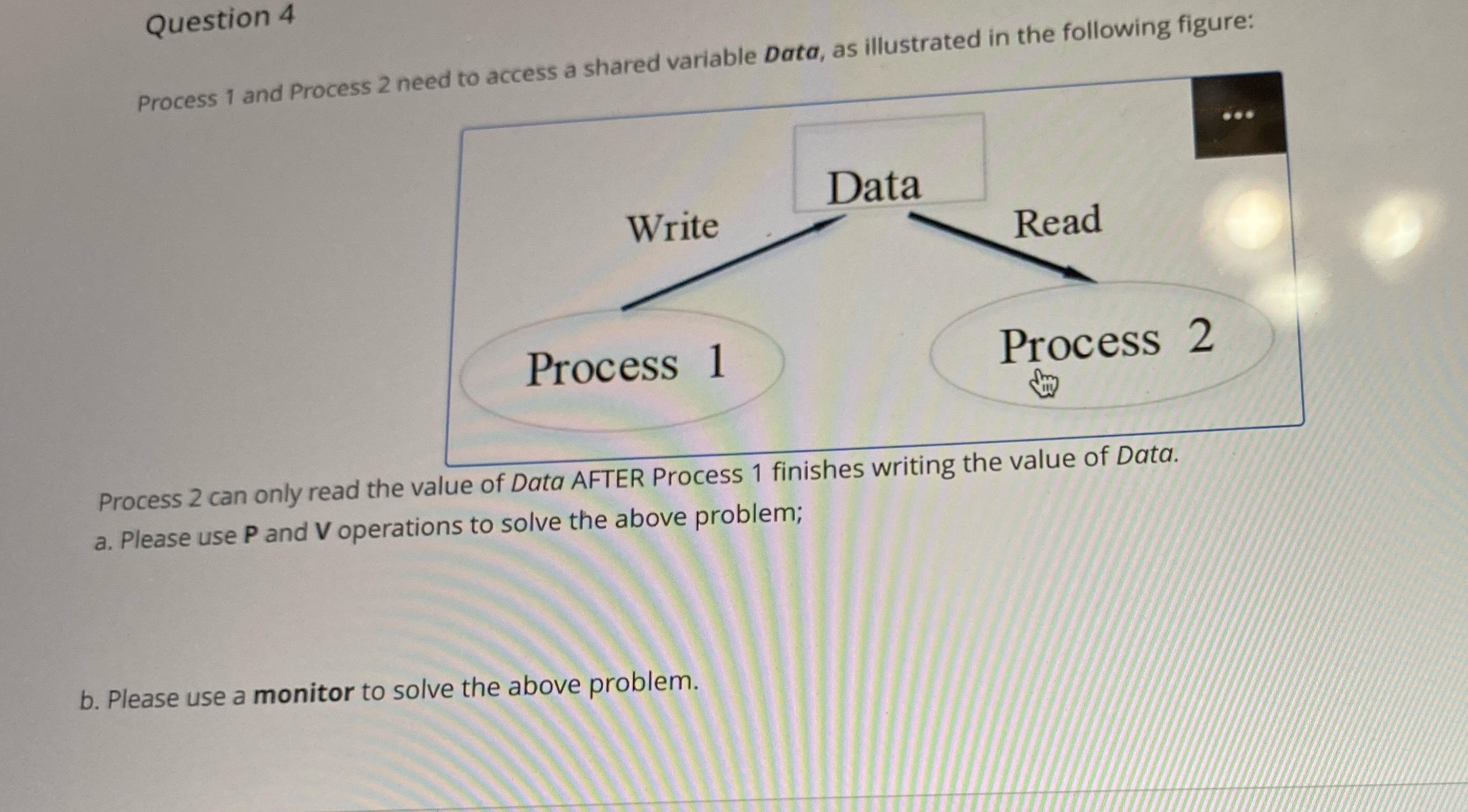 Solved Question 4Process 1 ﻿and Process 2 ﻿need To Access A | Chegg.com