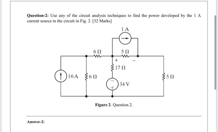 Solved Question-2: Use Any Of The Circuit Analysis | Chegg.com