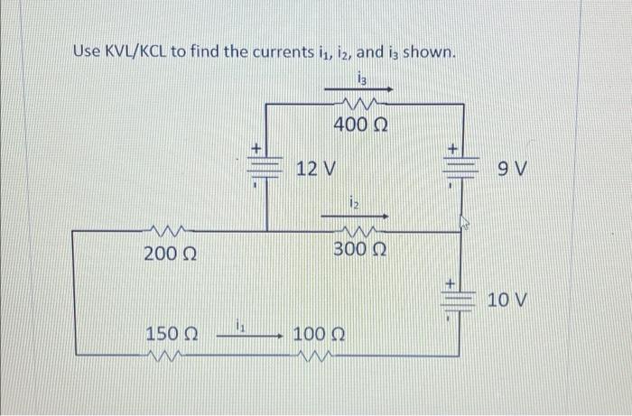 Solved Use KVL/KCL To Find The Currents I1,i2, And I3 Shown. | Chegg.com