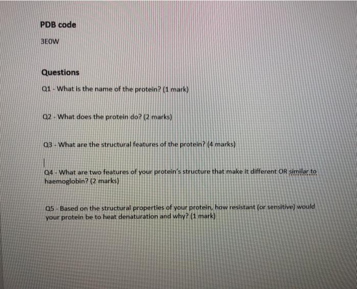 PDB code BEOW Questions Q1 - What is the name of the protein? (1 mark) 02. What does the protein do? (2 marks) Q3 - What are