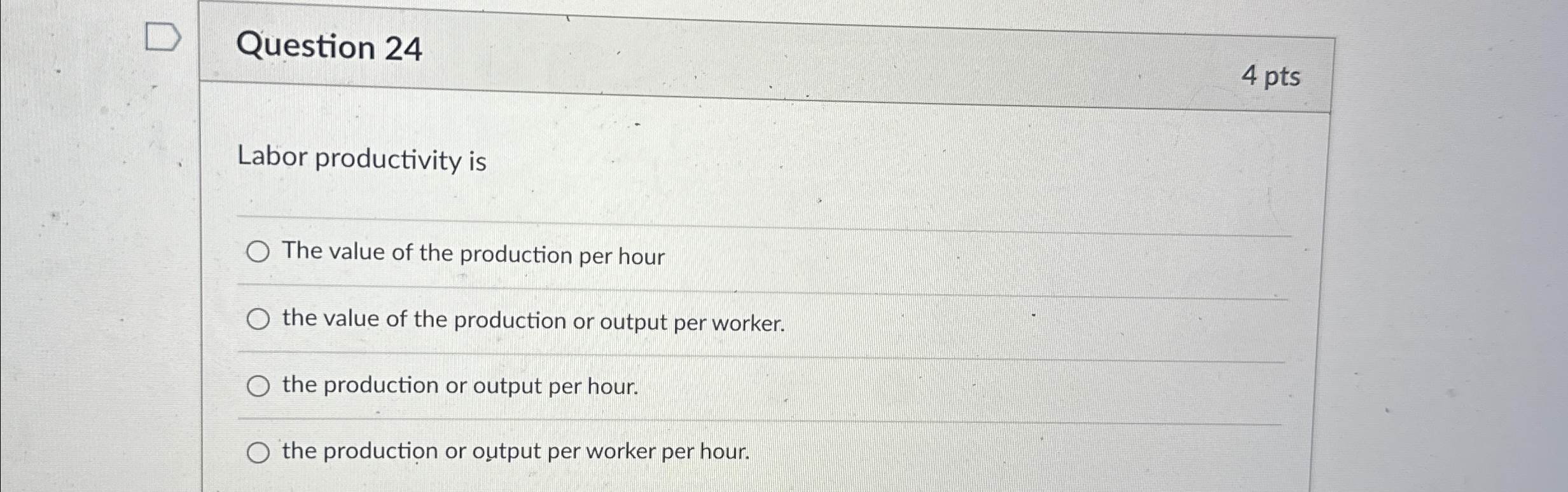 Solved Question 244 ﻿ptsLabor productivity isThe value of | Chegg.com