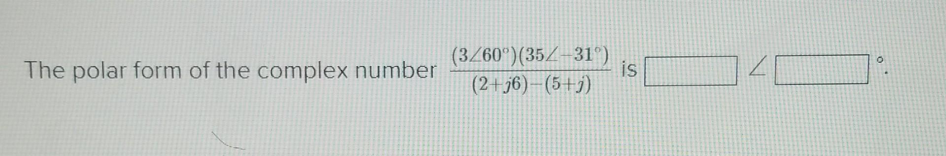 Solved The polar form of the complex number (3260